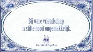 Bij ware vriendschap...