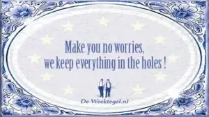 Make you no worries...