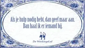 Als je hulp nodig hebt...