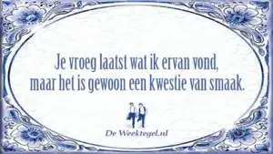 Je vroeg laatst...