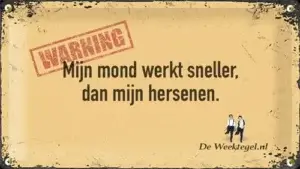 Mijn mond werkt sneller...